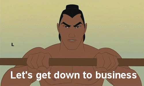 Let's get down to business